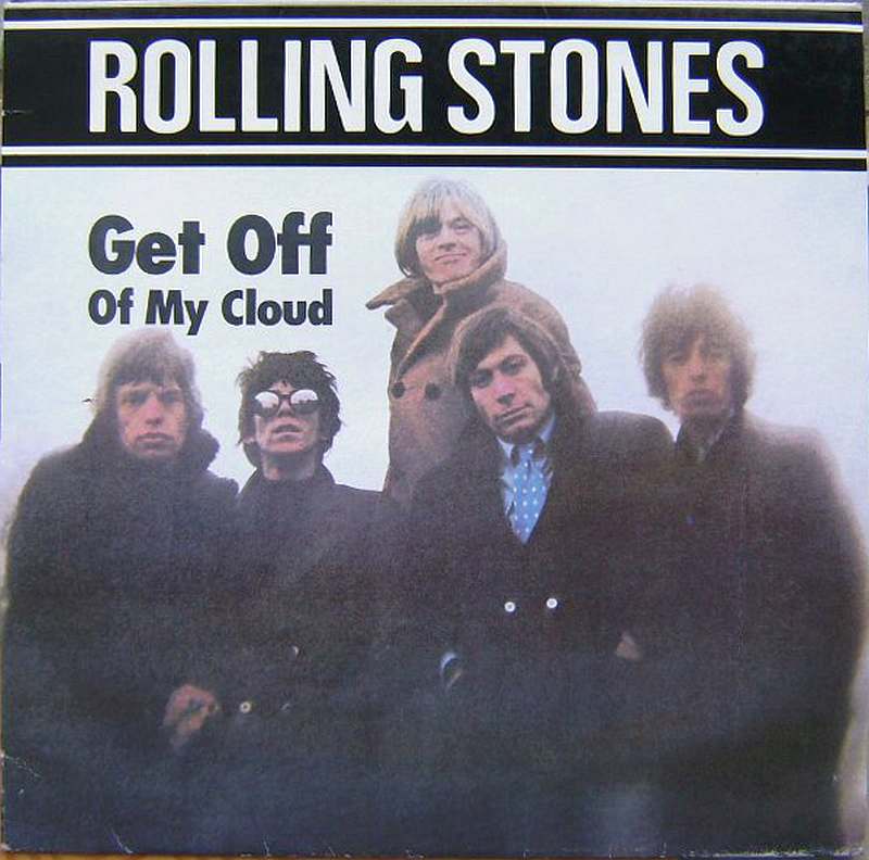 Rolling stones get. Get off of my cloud the Rolling Stones. Get Stoned.